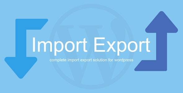 WP Import Export-高级版导入导出wordpress插件[更至v3.9.23]