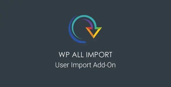 WP All Import Pro User Import Add-On用户导入扩展插件[更至v1.1.5]