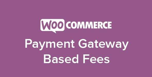 Payment Gateway Based Fees-Woo商城支付网关基础费率插件[更至v3.2.3]