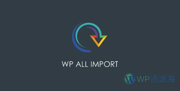 WP All Import Pro-WordPress高级导入插件+全扩展插图-WP资源海 WP All Import Pro-WordPress高级导入插件+全扩展插图-WP资源海