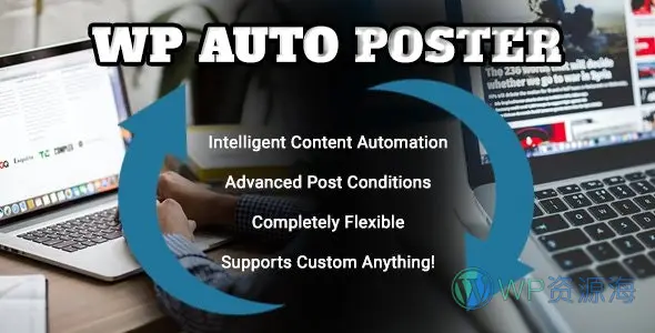 WP Auto Poster – 自动化内容发布/修改/回收WordPress插件插图-WP资源海