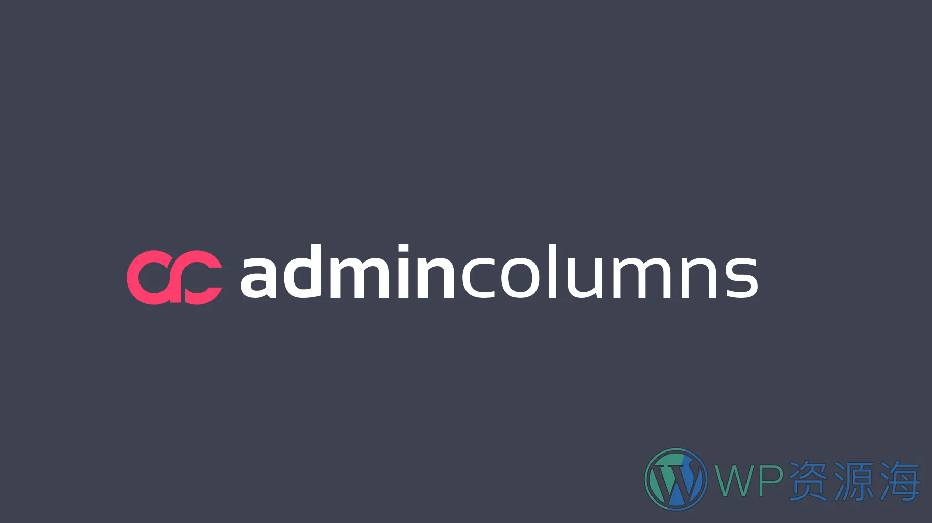 【全扩展】Admin Columns Pro WP后台优化/条件筛选与搜索插件插图-WP资源海