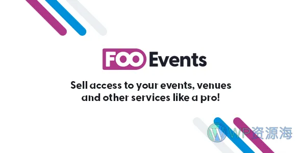 FooEvents for WooCommerce 商城 WordPress 插件插图-WP资源海 FooEvents for WooCommerce 商城 WordPress 插件