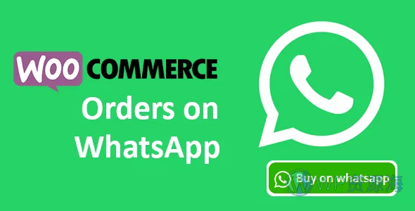 WooCommerce Orders on WhatsApp 订单沟通 WordPress 插件插图-WP资源海 WooCommerce Orders on WhatsApp 订单沟通 WordPress 插件