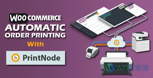 WooCommerce Automatic Order Printing 发票装箱单自动打印插件插图-WP资源海 WooCommerce Automatic Order Printing 商城 WordPress 插件