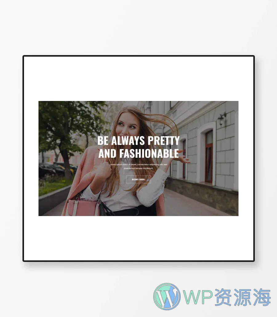 机构Gutenberg网站模板_一键导入快速建站插图6-WP资源海 Fashion and Modeling Hero Section For Gutenberg